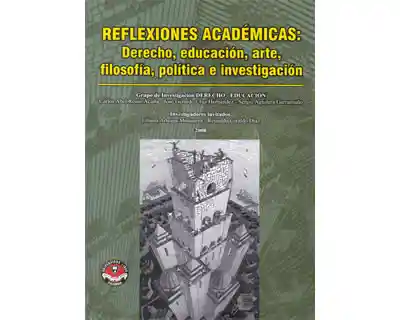 Reflexiones académicas: derecho, educación, arte, filosofía, política e investigación