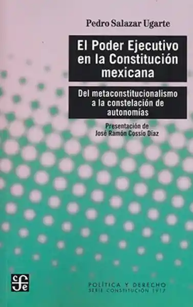 El Poder Ejecutivo en la Constitución - Fondo de Cultura