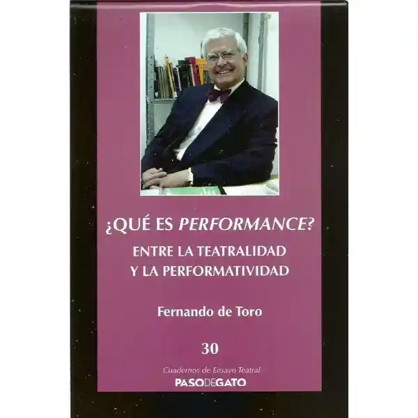 Que es Performance Entre la Teatralidad y la Performatividad