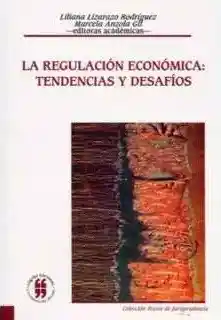 La Regulación Económica: Tendencias y Desafíos