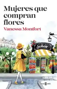 Mujeres que Compran Flores - Vanessa Montfort