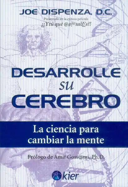 Desarrolle su Cerebro. La Ciencia Para Cambiar la Mente