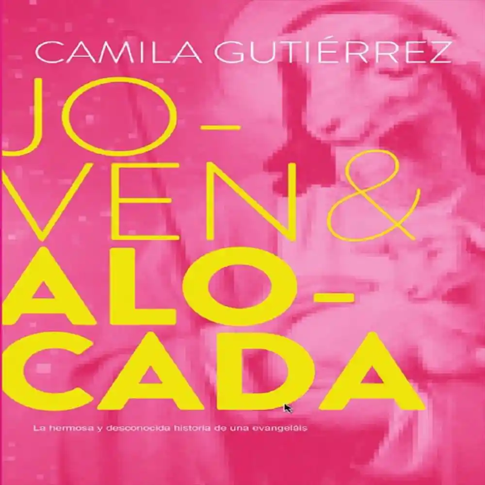 Joven y Alocada - Camila Gutierrez