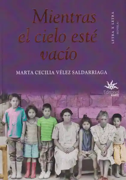 Mientras el Cielo Esté Vacío - Martha Cecilia Vélez Saldarriaga