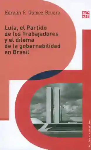 Lula el Partido de Los Trabajadores y el Dilema Gobernabilidad