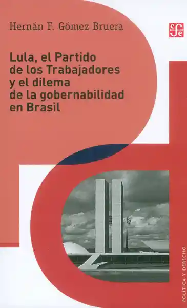 Lula el Partido de Los Trabajadores y el Dilema Gobernabilidad