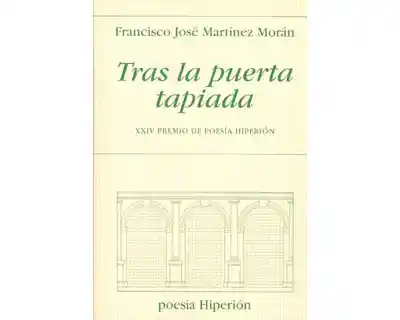 Tras la Puerta Tapiada - Francisco José Martínez