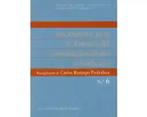 Documentos para la historia del constitucionalismo colombiano. No. 6