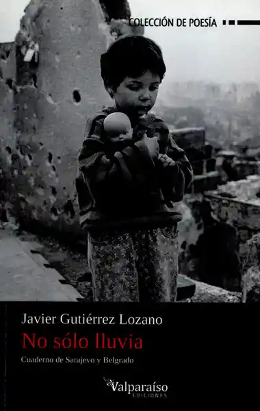 No Sólo la Lluvia - Javier Gutiérrez Lozano