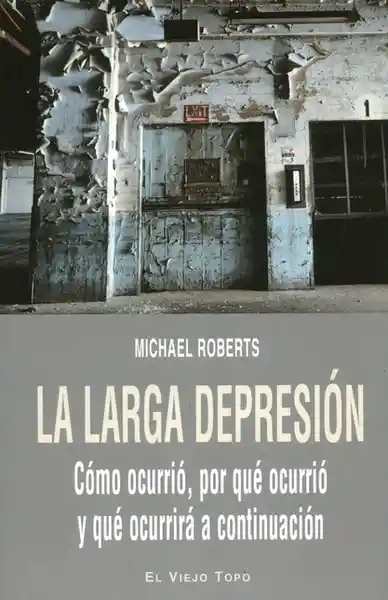 La Larga Depresión - Michael Roberts