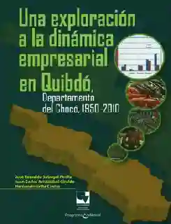 Una Exploración a la Dinámica Empresarial en Quibdó - VV.AA