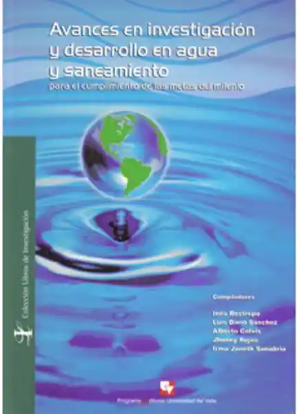 Avances en investigación y desarrollo en agua y saneamiento para el cumplimiento de las metas del milenio