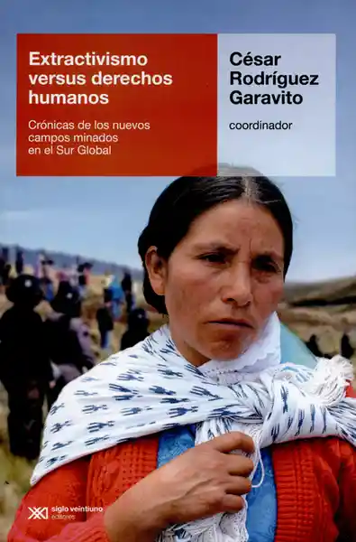 Extractivismo Versus Derechos Humanos - César Rodríguez Garavito