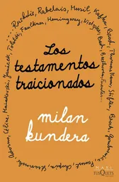 Testamentos Traicionados - Milan Kundera