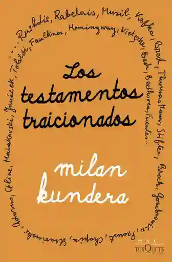 Testamentos Traicionados - Milan Kundera