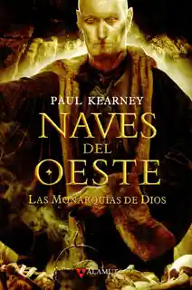 Naves Del Oeste Las Monarquías de Dios V - Paul Kearney