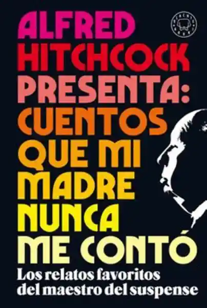 Cuentos Que mi Madre Nunca me Contó - Alfred Hitchcock