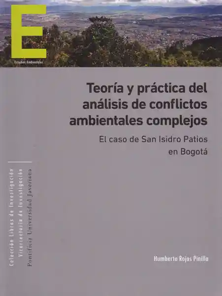 Teoría y Práctica Del Análisis de Conflictos Ambientales