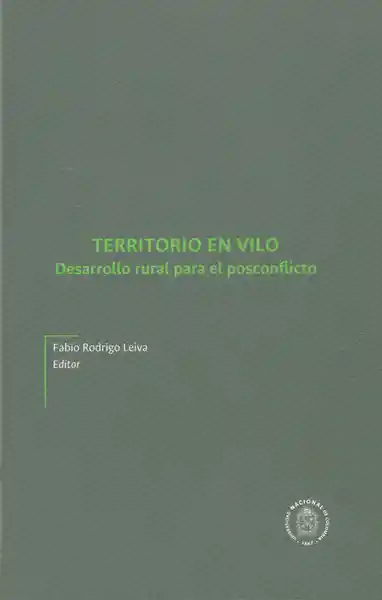 Territorio en Vilo. Desarrollo Rural Para el Posconflicto
