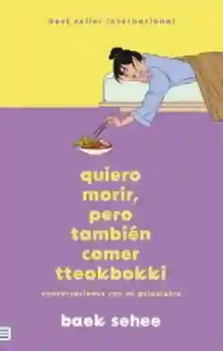 Quiero Morir Pero También Comer