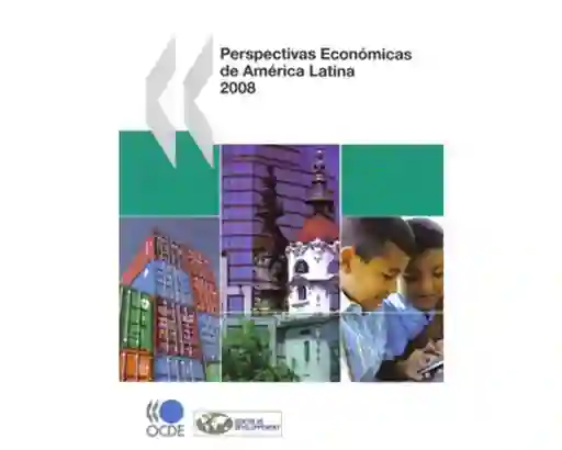 Perspectivas Económicas de América Latina 2008 - VV. AA