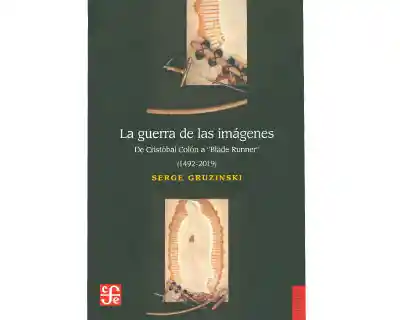 La Guerra de Las Imágenes - Serge Gruzinski