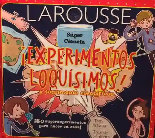 ¡Experimentos Loquísimos! y Totalmente Científicos.