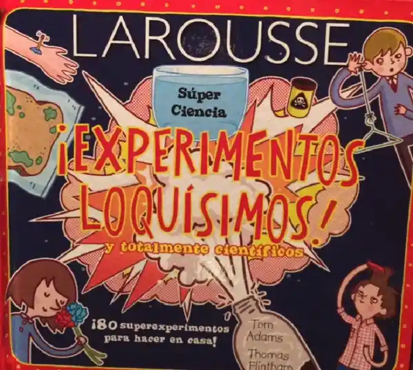 ¡Experimentos Loquísimos! y Totalmente Científicos.
