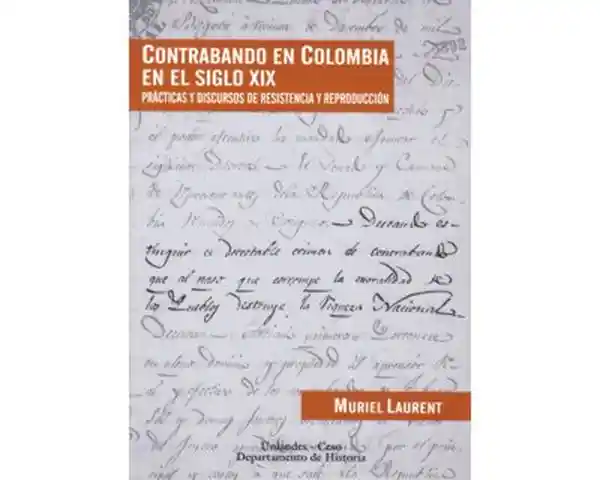 Contrabando en Colombia en el Siglo XIX - Muriel Laurent