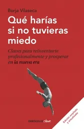 Qué Harías si no Tuvieras Miedo