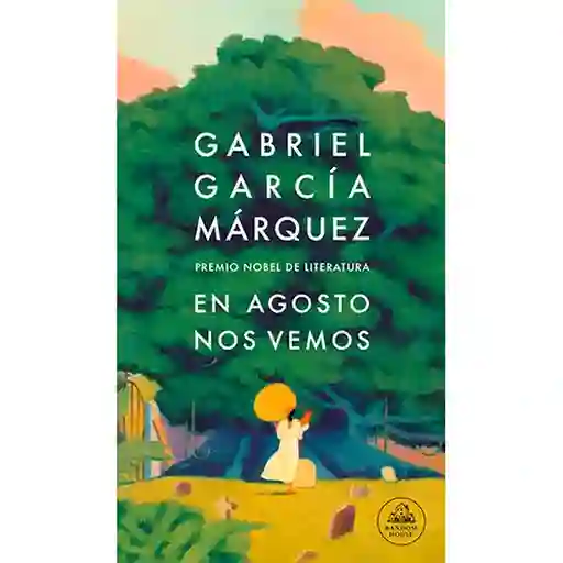 En Agosto Nos Vemos - Gabriel Garcia Marquez