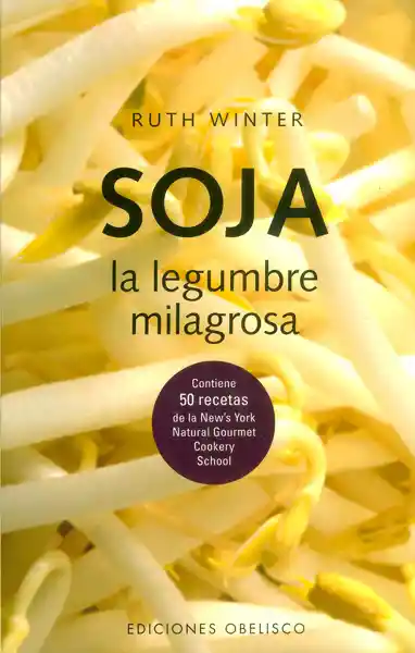 Soja.La Legumbre Milagrosa