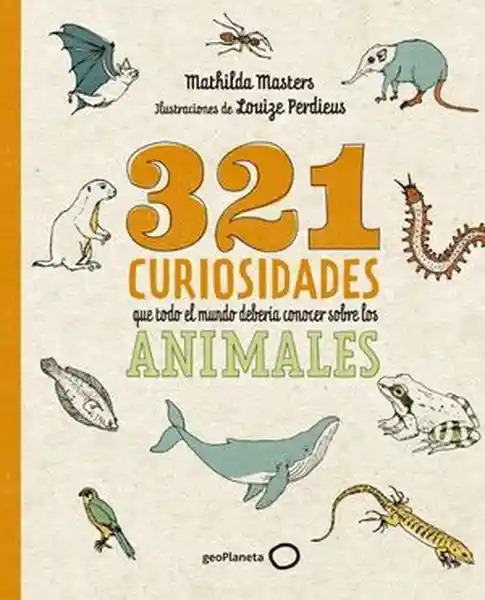 321 Curiosidades Que el Mundo Debería Conocer Sobre Animales