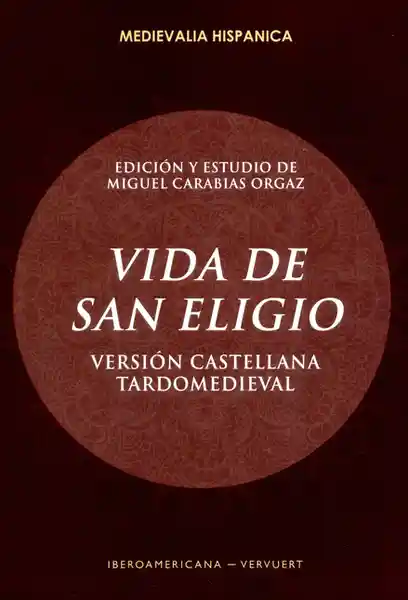 Vida de San Eligio Versión Castellana Tardomedieval