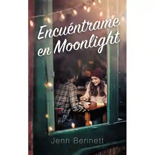 Encuéntrame en Moonlight - Jenn Bennett