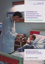 Habilidades de comunicación en la formación médica contemporánea.