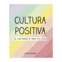 Cultura Positiva - Berteaux Juan