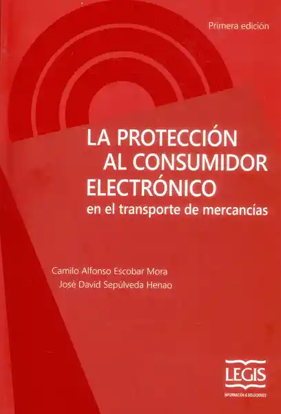 La protección al consumidor electrónico en el transporte de mercancías  (Primera edición)