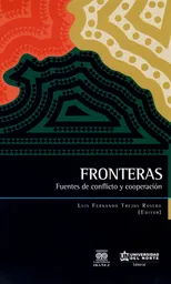 Fronteras: Fuentes de Conflicto y Cooperación