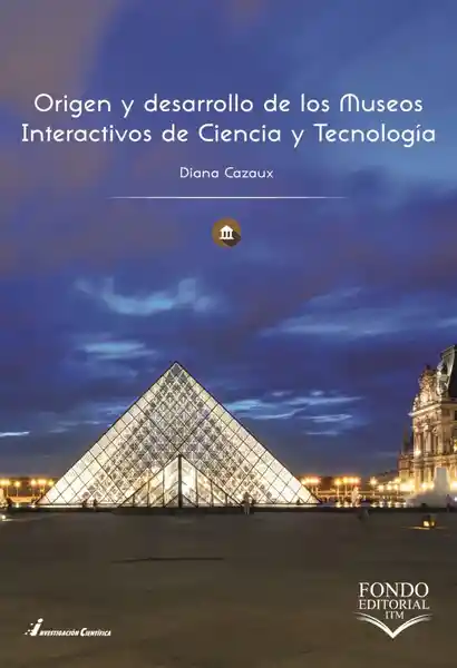 Origen y Desarrollo de Los Museos Interactivos de Ciencia