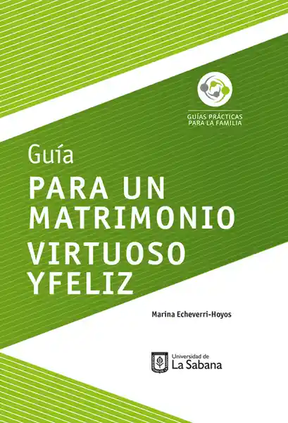 Guía Para un Matrimonio Virtuoso y Feliz