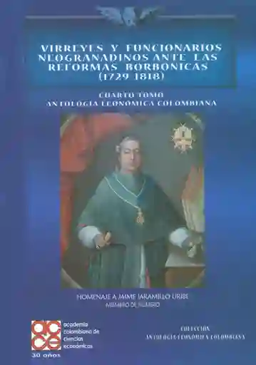Virreyes y Funcionarios Neogranadinos Ante Las Reformas - VV.AA
