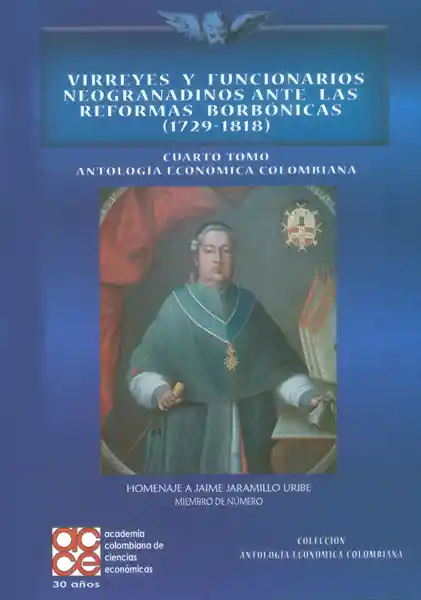 Virreyes y Funcionarios Neogranadinos Ante Las Reformas - VV.AA