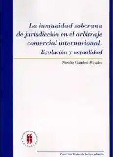 La Inmunidad Soberana de Jurisdicción en el Arbitraje Comercial