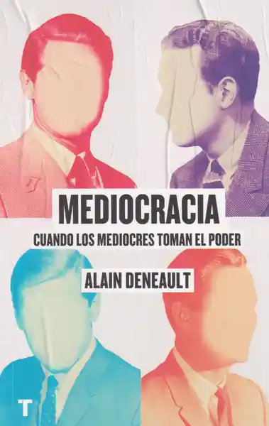 Mediocracia - Alain Deneault