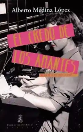 El Credo de Los Amantes - Alberto Medina López