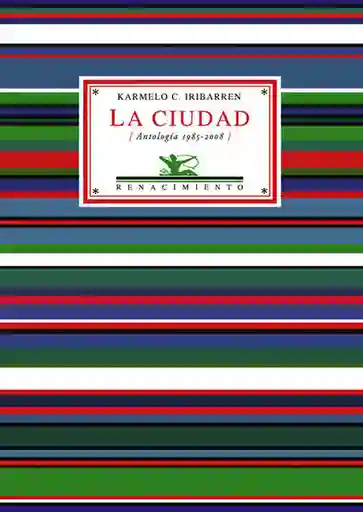 La ciudad (Antología 1985-2008) 2da edición