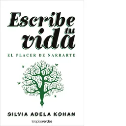 Escribe tu Vida. El Placer de Narrarte - Terapias Verdes