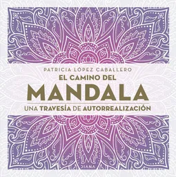 El Camino Del Mandala - López Caballero Patricia