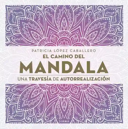 El Camino Del Mandala - López Caballero Patricia